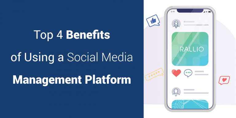 Top 4 Benefits of Using a Social Media Management Platform