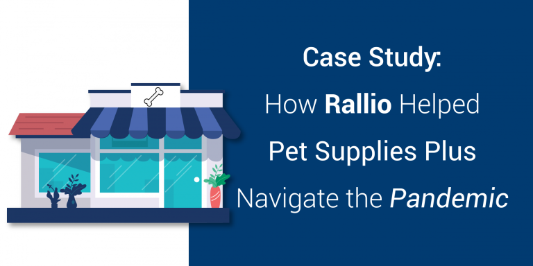 Case Study: How Rallio’s SaaS Platform Helped Pet Supplies Plus Navigate the Pandemic